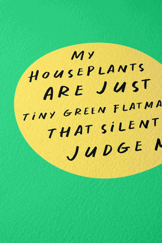 House Plants Judging Me